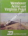 Wendover Acme and Virginia Point - A Contemporary Look at the Colorado & Southern Fort Worth & Denver by REEVES, Steven M.